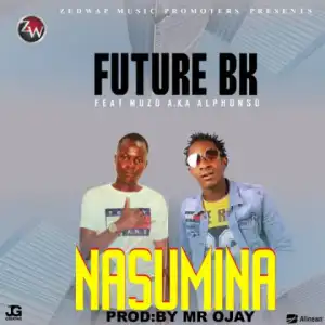 Future BK - Nasumina Ft. Muzo AKA Alphonso